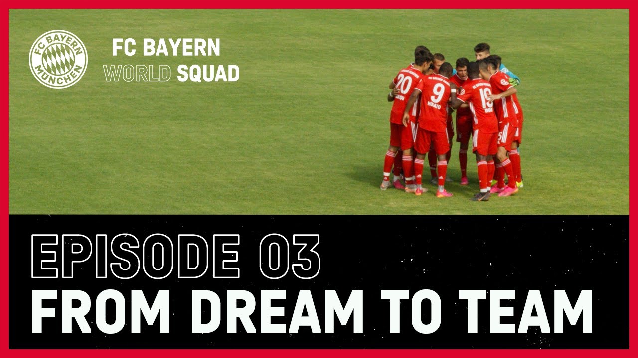 From Dream to Team | FC Bayern World Squad Episode 3