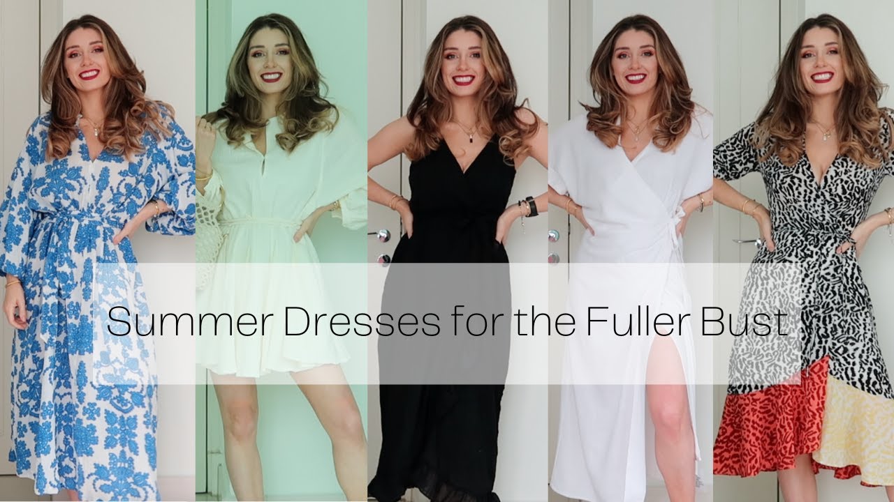 Summer Dresses for a Fuller Bust // Large Breast Dress Tips +  Recommendations 