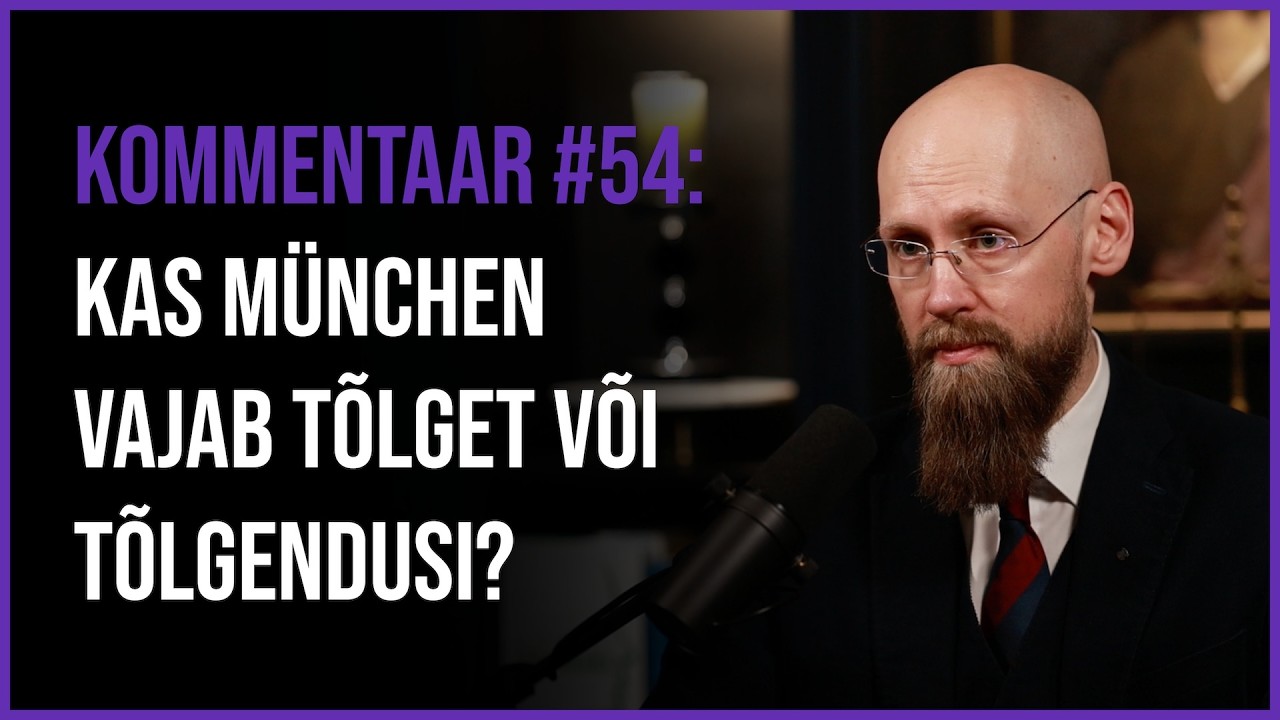 Kommentaar #54: Kas München vajab tõlget või tõlgendusi?