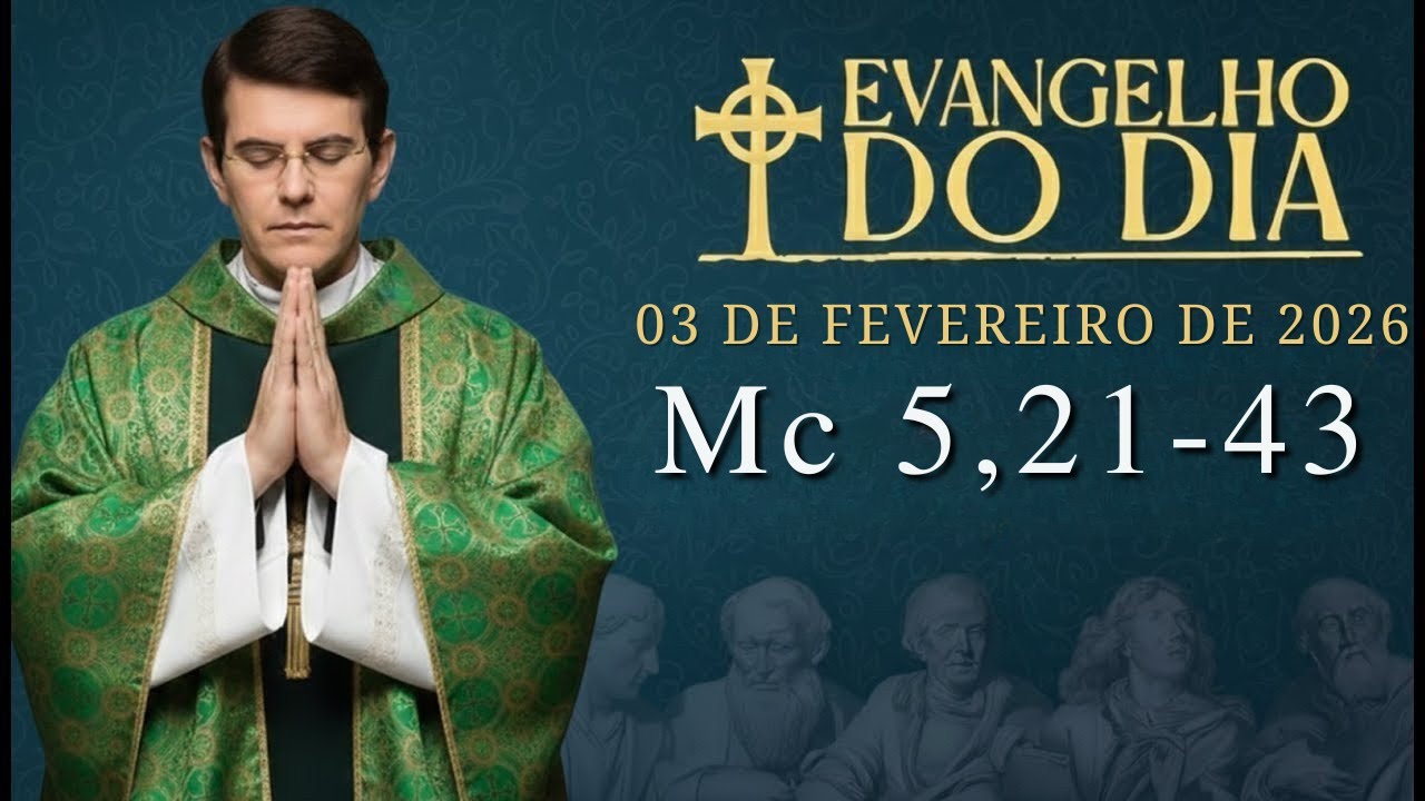EVANGELHO DE HOJE - 3/2/2026 | Mc 5,21-43