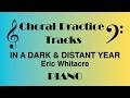 In A Dark And Distant Year | PIANO Accompaniment | Eric Whitacre