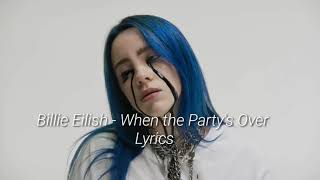 Billie Eilish - When the Party's Over Lyrics