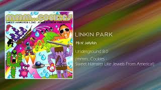 Linkin Park - PB N' Jellyfish [Underground 8.0]