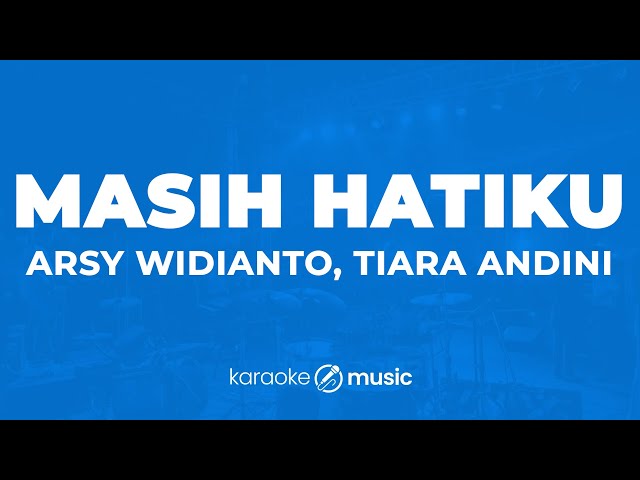 Masih Hatiku - Arsy Widianto & Tiara Andini (KARAOKE VERSION) class=