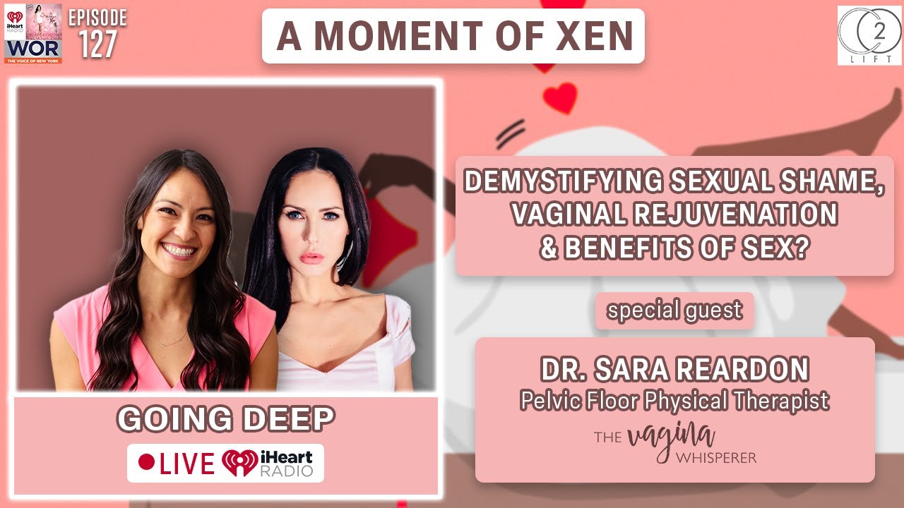 Demystifying Sexual Shame, Vaginal Rejuvenation & Benefits Of Sex? ft