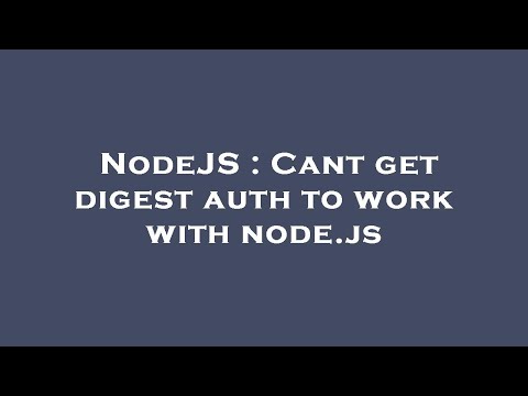 NodeJS : Cant get digest auth to work with node.js