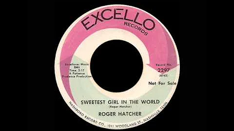 Roger Hatcher - Sweetest Girl In The World