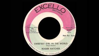 Roger Hatcher - Sweetest Girl In The World