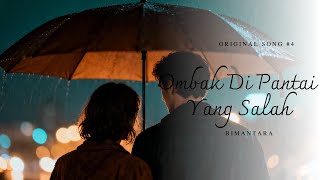 OMBAK DI PANTAI YANG SALAH - BIMANTARA | ORIGINAL SONG
