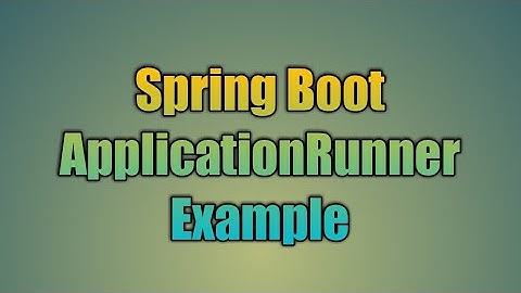 48.Spring Boot ApplicationRunner Example