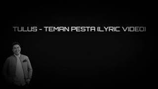 TULUS - TEMAN PESTA (LYRIC VIDEO)