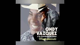 Ondy Vazquez "montuneando" (2021) DJ LÔ