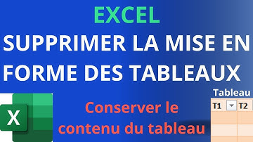 Enlever ou supprimer la mise en forme tableau Excel (avec l