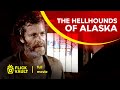 The Hellhounds of Alaska | Full HD Movies For Free | Flick Vault