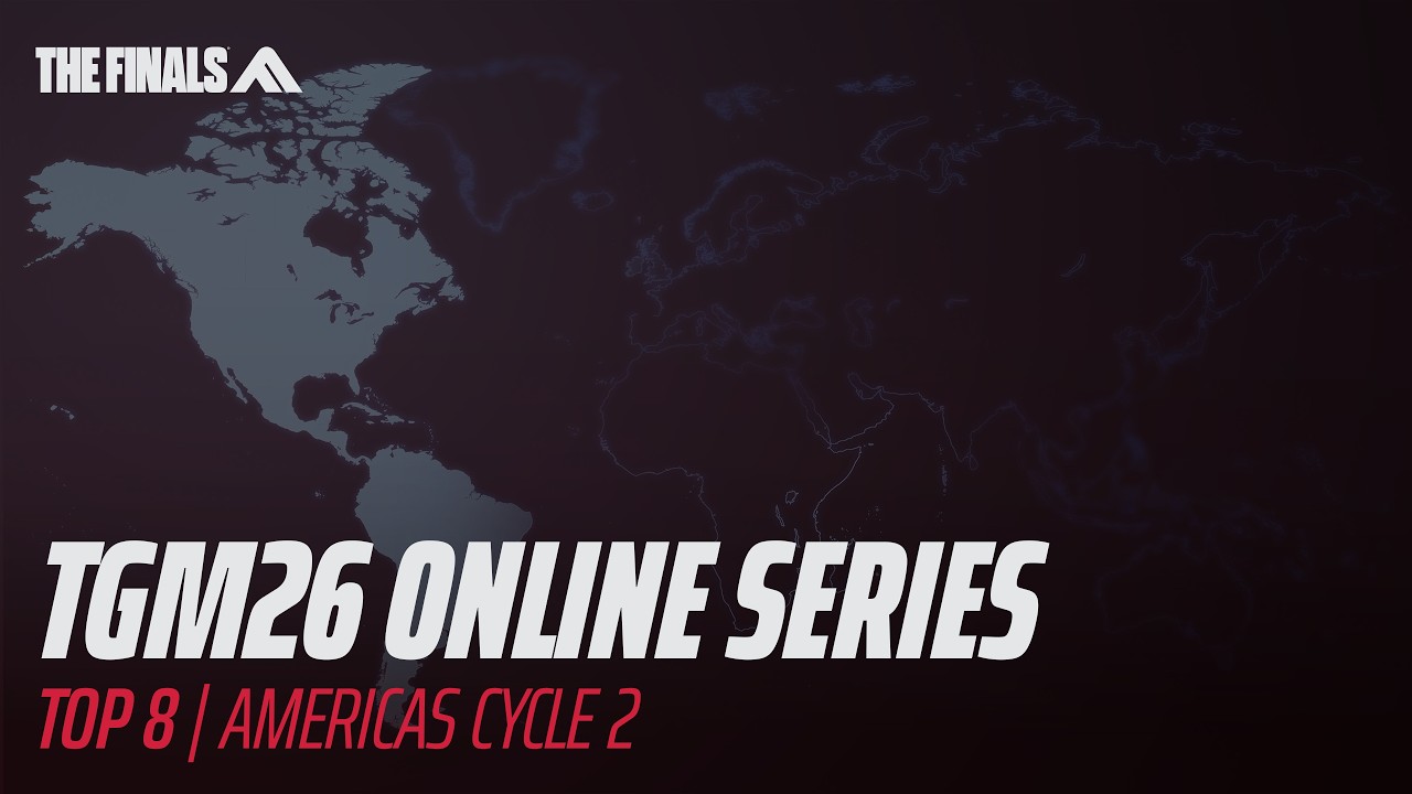 TGM26 Online Series: AMER | Cycle 2 | THE FINALS