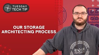 Tuesday Tech Tip - Our Storage Architecting Process