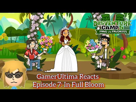 GamerUltima Watches Disventure Camp Fans vs. Favorites-Episode 7: In Full Bloom