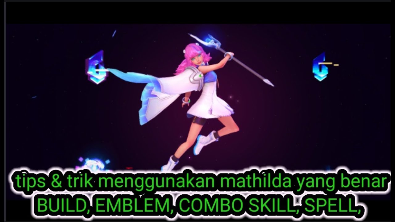 PRO MATHILDA tips & trik menggunakan dengan benar | BUILD, EMBLEM, COMBO KILL, SPELL |MLBB