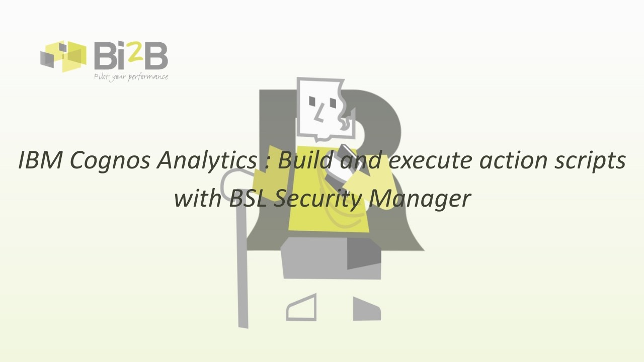 IBM Cognos Analytics : Build and execute action scripts with BSL Security Manager