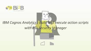 IBM Cognos Analytics : Build and execute action scripts with BSL Security Manager