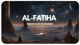 Beautiful recitation of surah Al-Fatiha with translation | Muhammad Al-Luhaidan