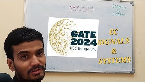 GATE 2024 EC Signals & Systems detailed solutions