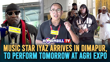 MUSIC STAR IYAZ ARRIVES IN DIMAPUR, TO PERFORM TOMORROW AT AGRI EXPO