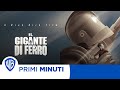 Primi Minuti | Il Gigante Di Ferro