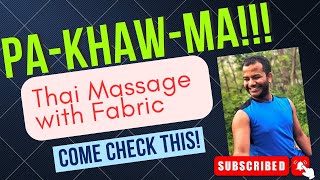 Unlock Secrets of Thai Massage🙌🏻 Pa Khaw Ma: Thai Massage with Fabric | Learn Advanced Thai Massage