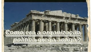 Como era a organização política da pólis da Grécia antiga?