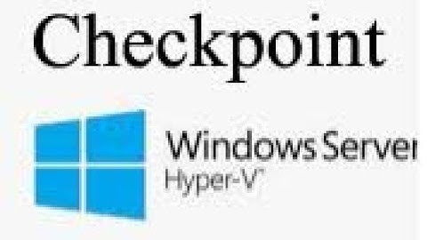 Hyper-V - How to Use Checkpoint | Restore
