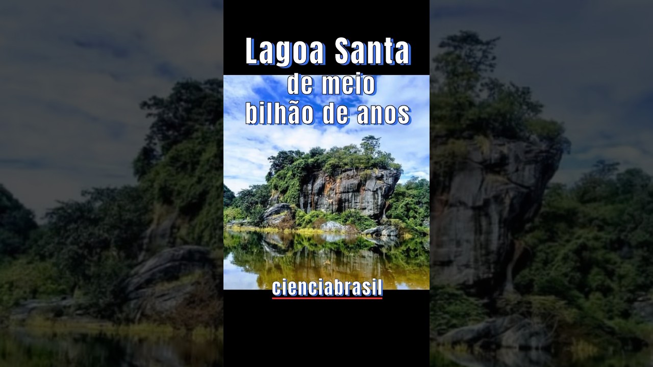LAGOA SANTA DE MEIO BILHÃO DE ANOS