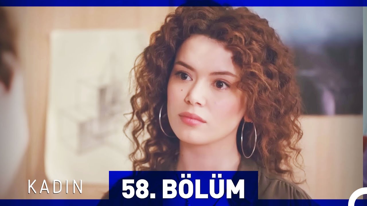 Kadin 58 Bolum Youtube