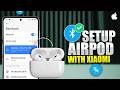 How to Setup AirPods with Xiaomi Phone | Connect Apple AirPods to Mi or Redmi Devices Easily