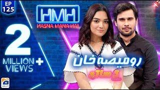 Hasna Mana Hai with Tabish Hashmi | Romaisa Khan (SM Influencer/Actor) | Episode 125 | Geo News