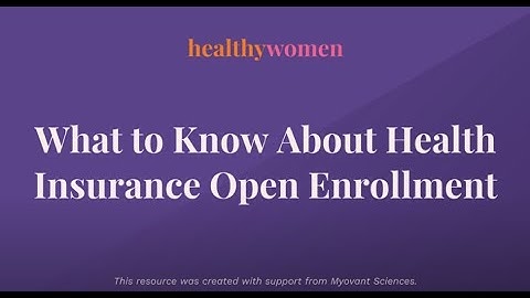 Choosing a Health Insurance Plan During Open Enrollment