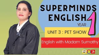 SUPER MINDS YEAR 1 | UNIT 3 | PET SHOW | ANIMALS (PAGE 34)