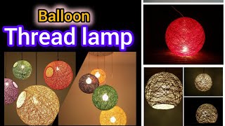 Balloon thread Lamp making || lntren diy#balloonlamp#threadlamp#lampdiy#samscollection5