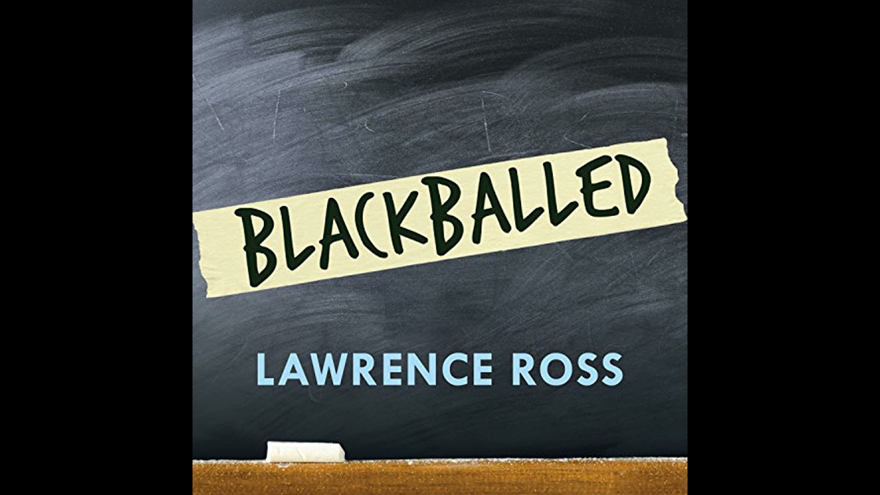 Blackballed: The Black and White Politics of Race on America's Campuses Audiobook by Lawrence Ross
