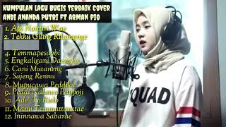 Kumpulan Lagu Bugis Terbaik Cover Andi Ananda Putri ft Arman Pio ( Part 1 )