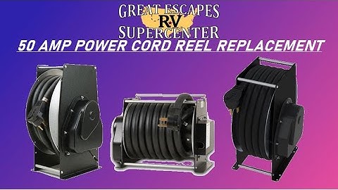 50 AMP POWER CORD REEL REPLACEMENT