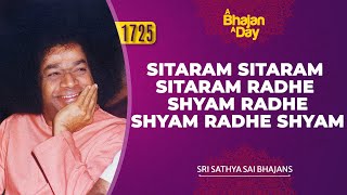 1725 - Sitaram Sitaram Sitaram Radhe Shyam Radhe Shyam Radhe Shyam | Sri Sathya Sai Bhajans