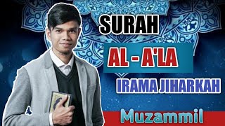 SURAH AL - A'LA IRAMA JIHARKAH (AJAM) MUZAMMIL HASBALLAH | Audio   Text