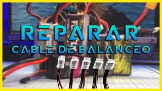 Tutorial  Reparar cable de balanceo de lipo