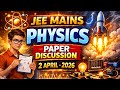 Ph-2|2 April 2026|JEE Mains Physics Paper Analysis 🔥👍😎