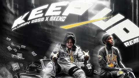 Plumpy boss -keep up (remix) ft Skeng *sped up*