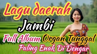 🔥Lagu Daerah🔥 Jambi Full Album Organ Tunggal Paling Enak Di Dengar @VionaMusik57 