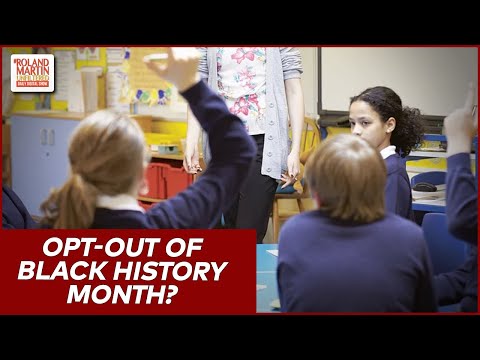 Say What?!? Indiana School Allows Parents To Opt-Out Of Black History Month |#RolandMartinUnfiltered