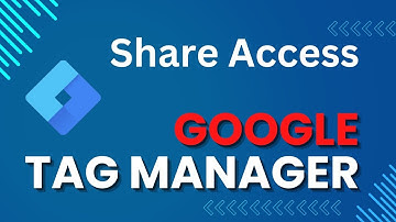 How to Share Google Tag Manager Admin Access | Step-by-Step Tutorial