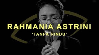 Rahmania Astrini - Tanpa Rindu (LIVE ONE TAKE) | THE EYE Sessions